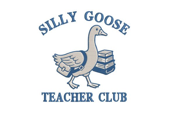 Silly Goose Teacher Club Embroidery